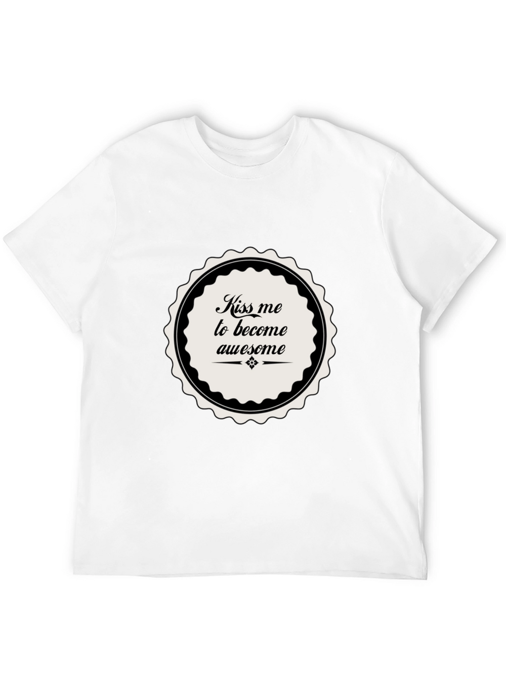 Kiss Me To Become Awesome T-Shirt