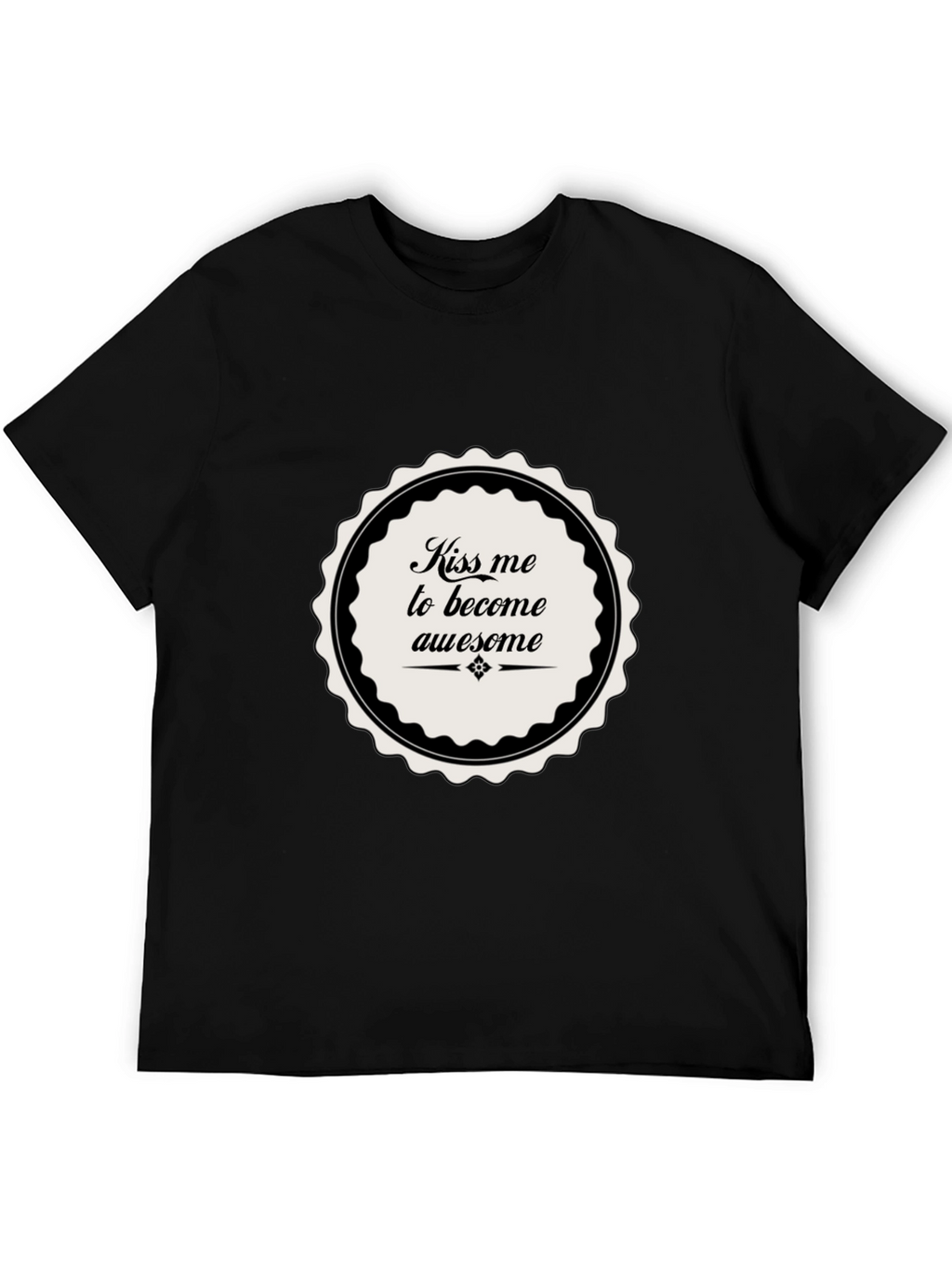 Kiss Me To Become Awesome T-Shirt