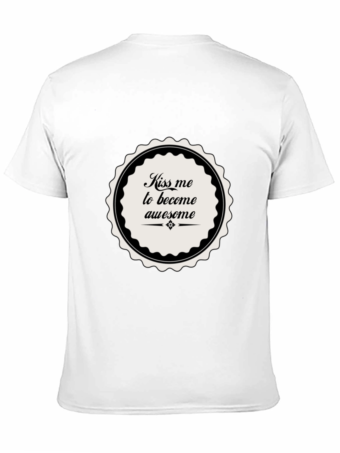Kiss Me To Become Awesome T-Shirt