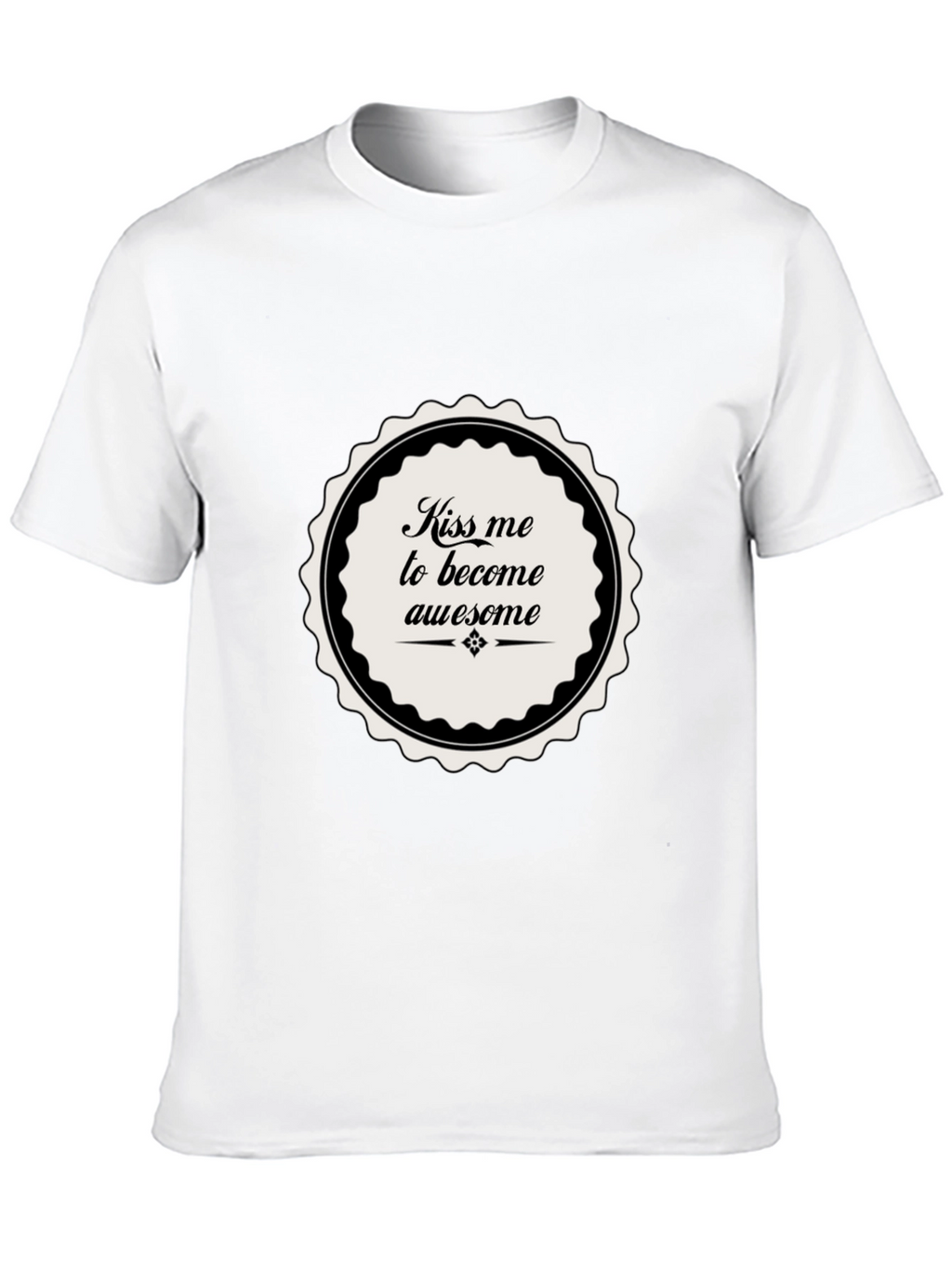 Kiss Me To Become Awesome T-Shirt
