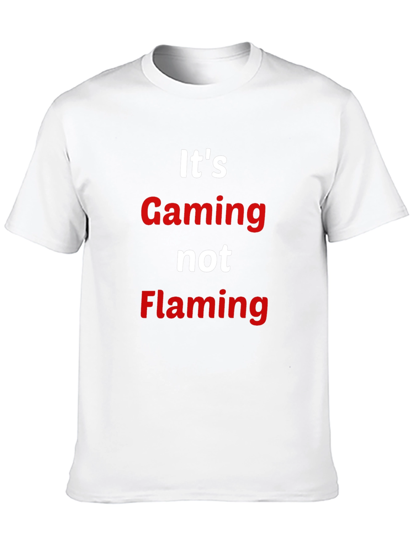 Gaming Not Flaming T-Shirt - Gamer Apparel