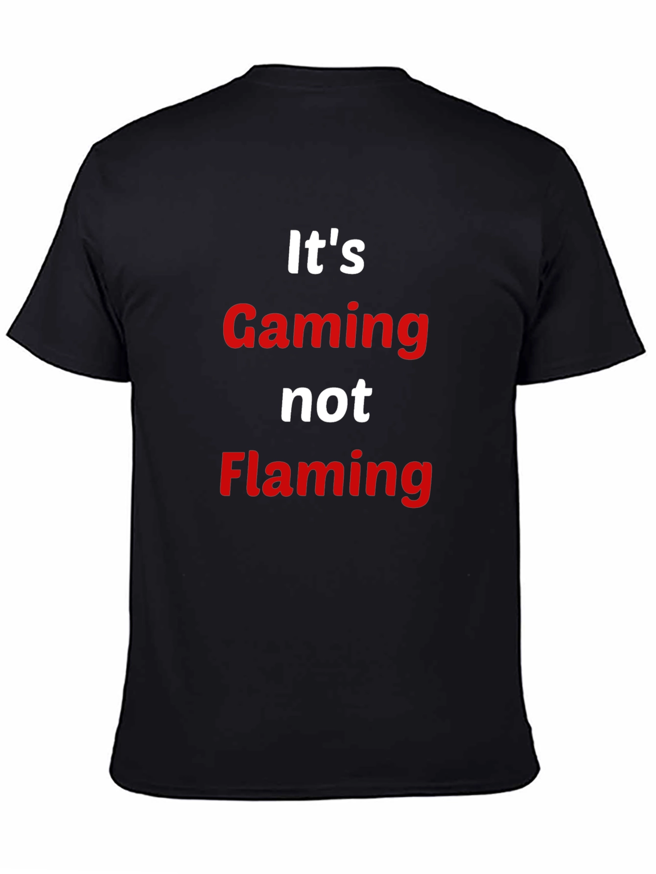 Gaming Not Flaming T-Shirt - Gamer Apparel