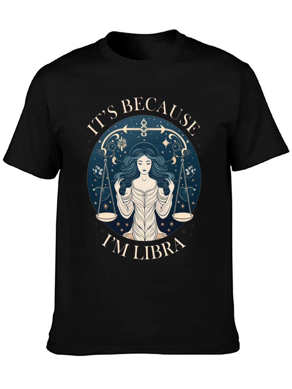 Its Because Im Libra T-Shirt