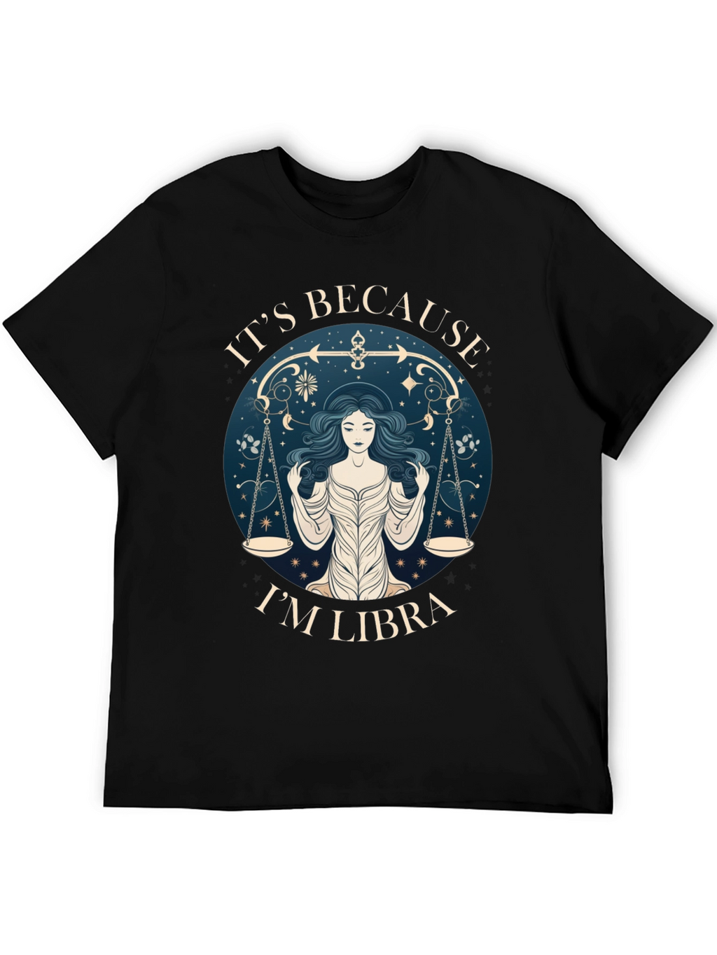 Its Because Im Libra T-Shirt