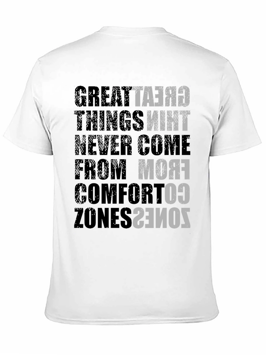 Motivational T-Shirt: Great Things Never Come