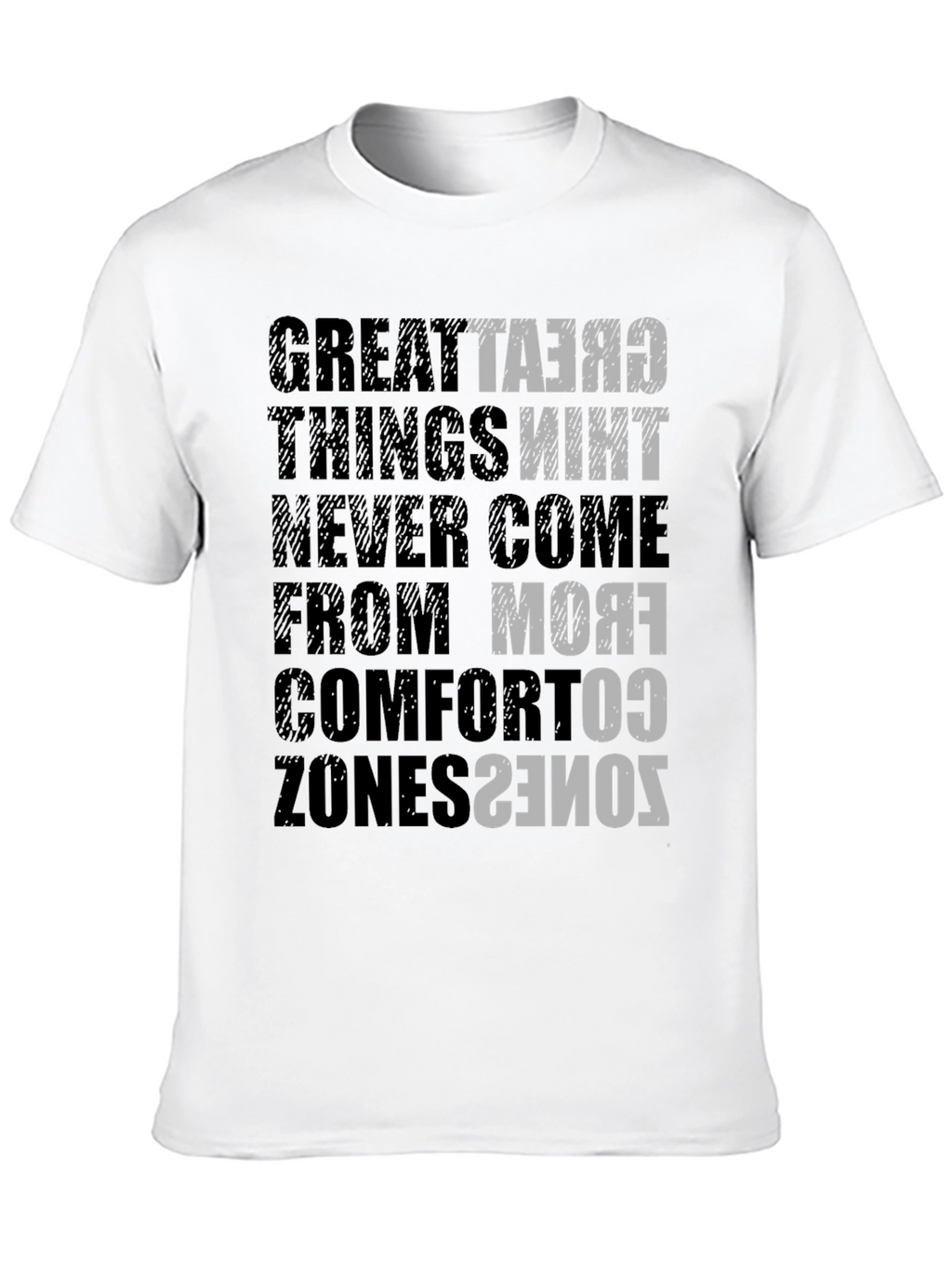 Motivational T-Shirt: Great Things Never Come