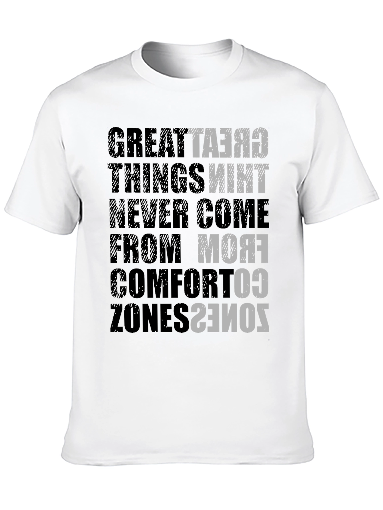 Motivational T-Shirt: Great Things Never Come