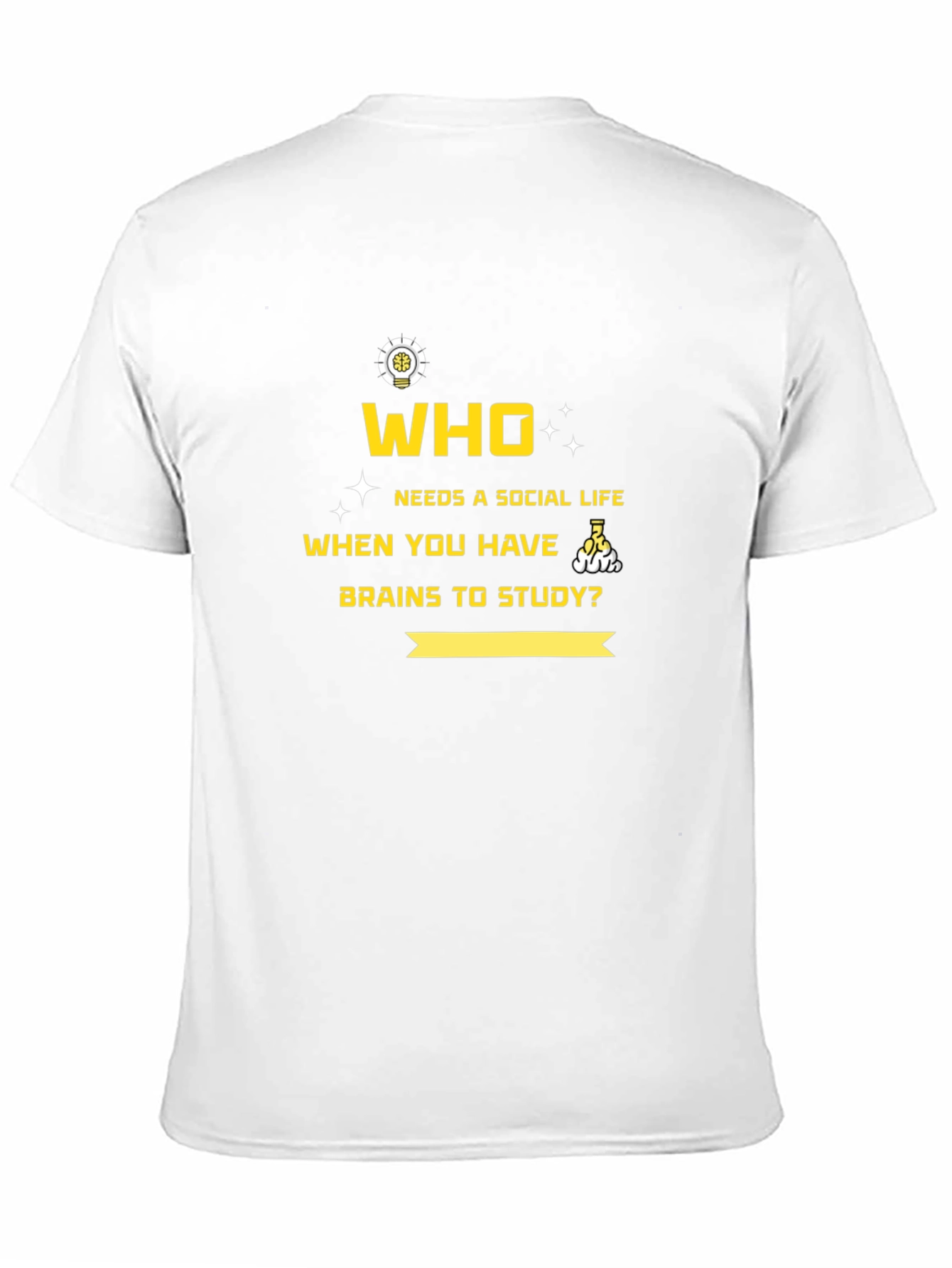 Brainy T-Shirt: No Social Life Needed!