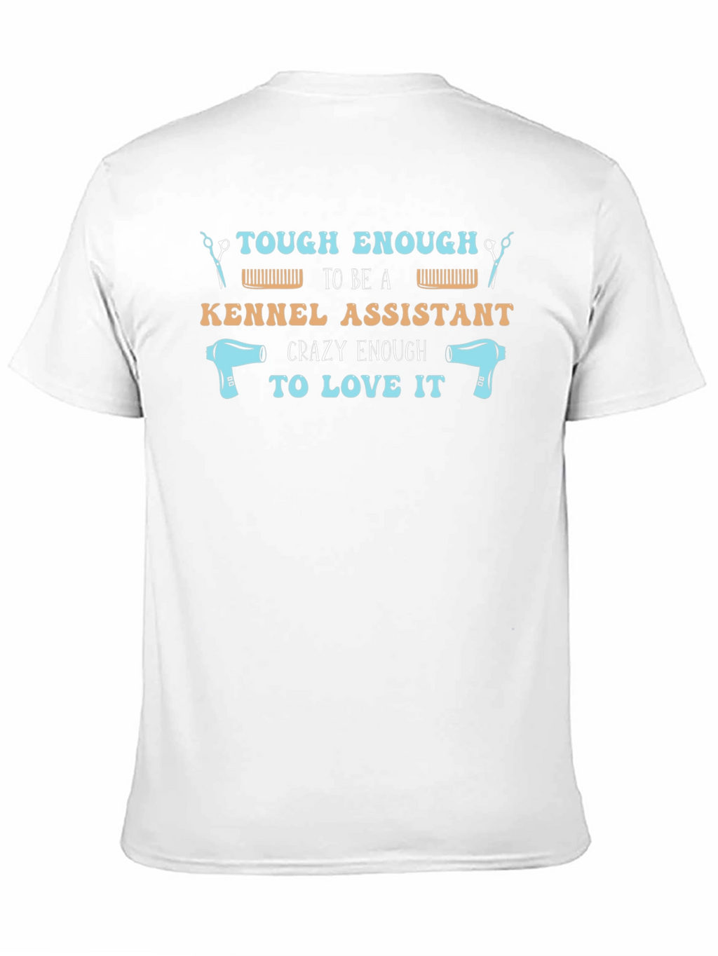 Tough Kennel Assistant T-Shirt