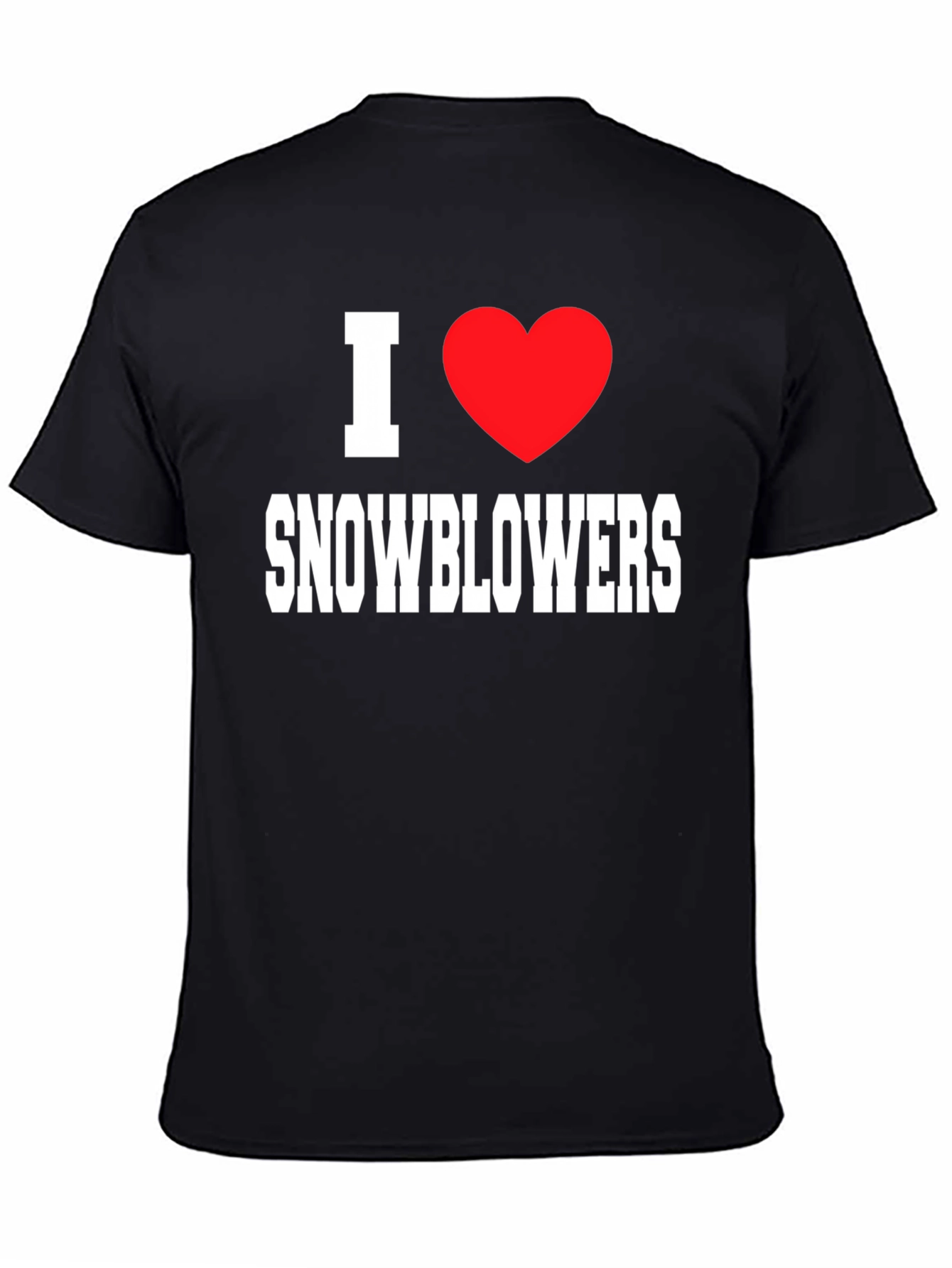 I Love Snowblowers - Graphic T-Shirt