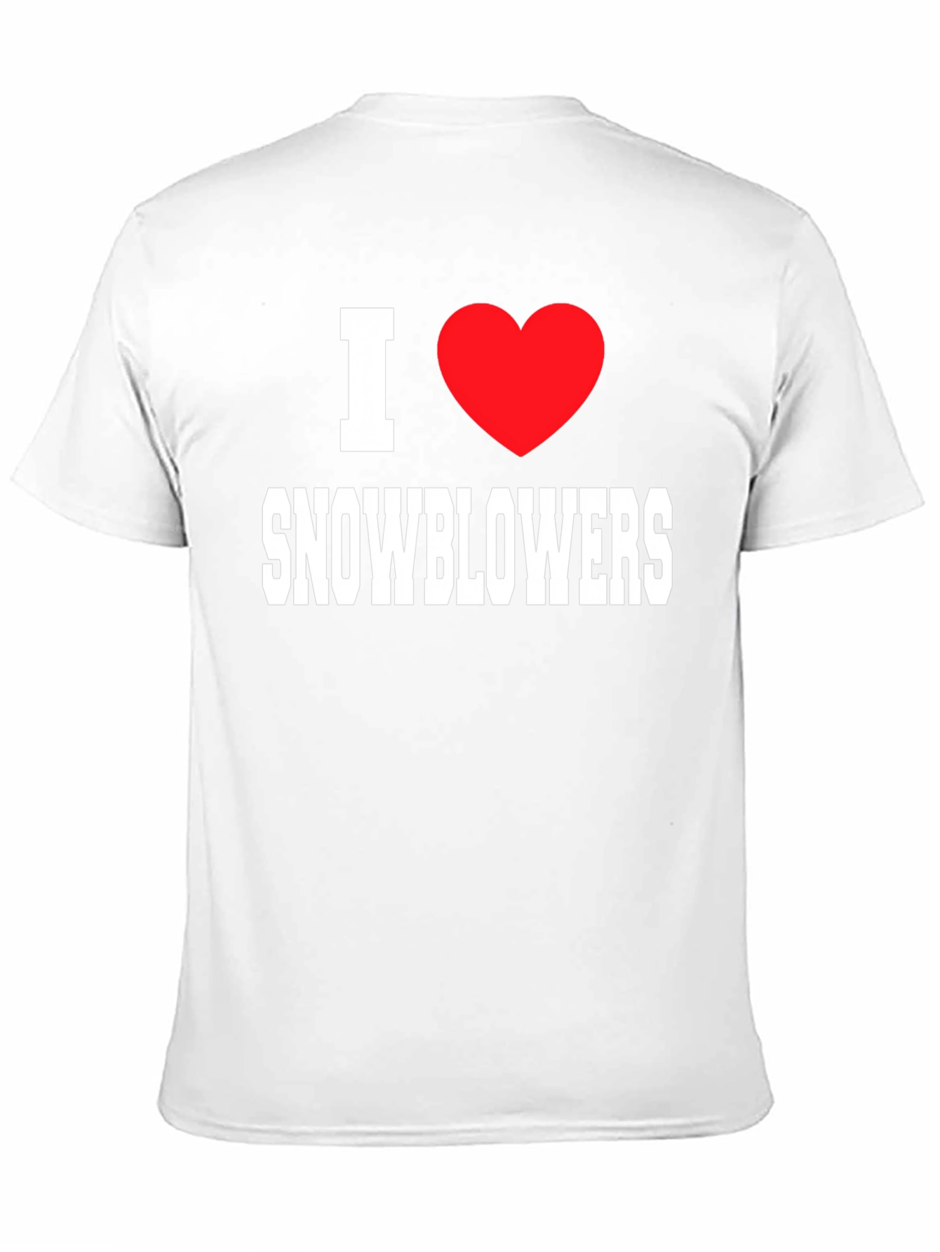 I Love Snowblowers - Graphic T-Shirt