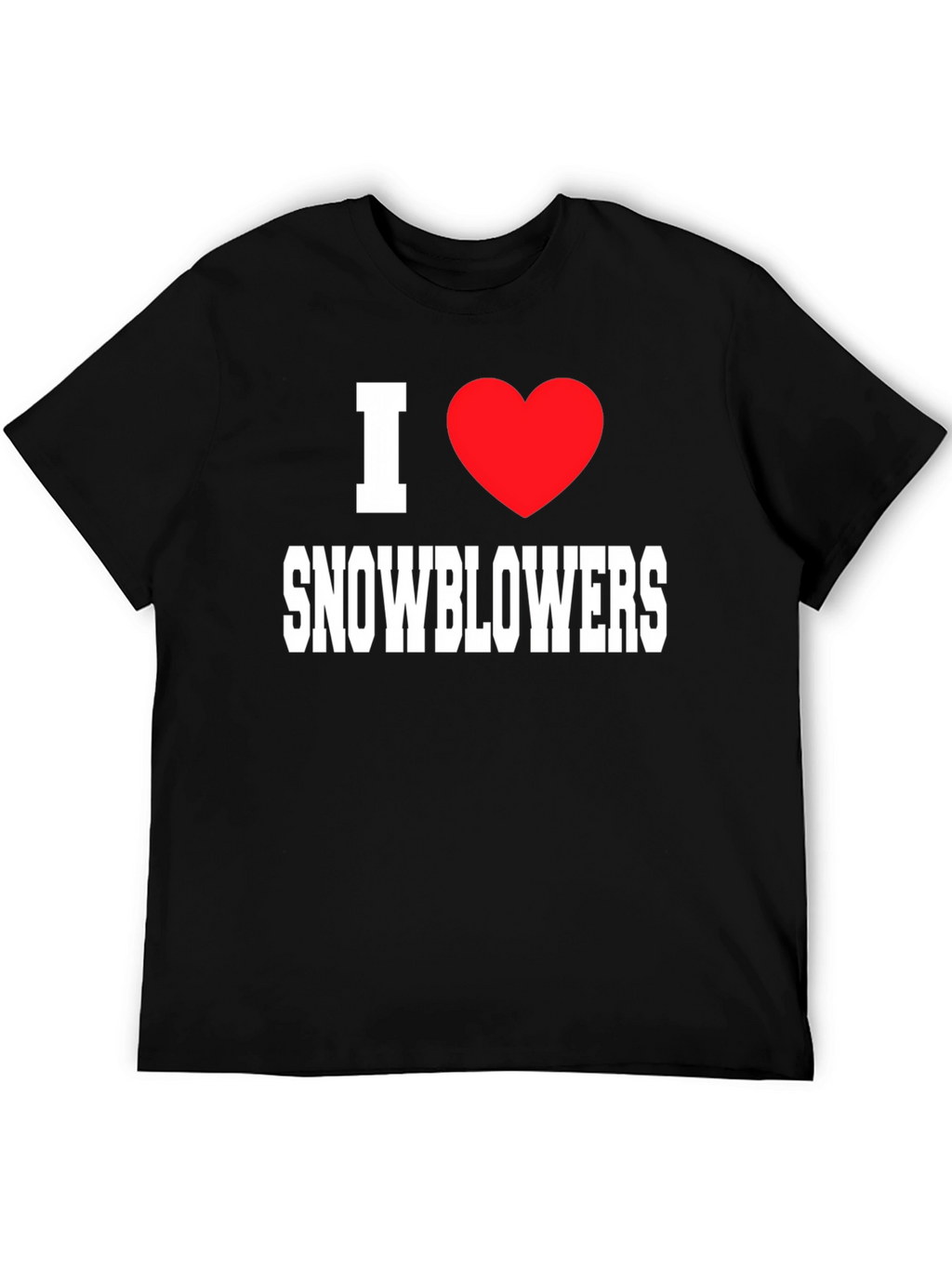 I Love Snowblowers - Graphic T-Shirt