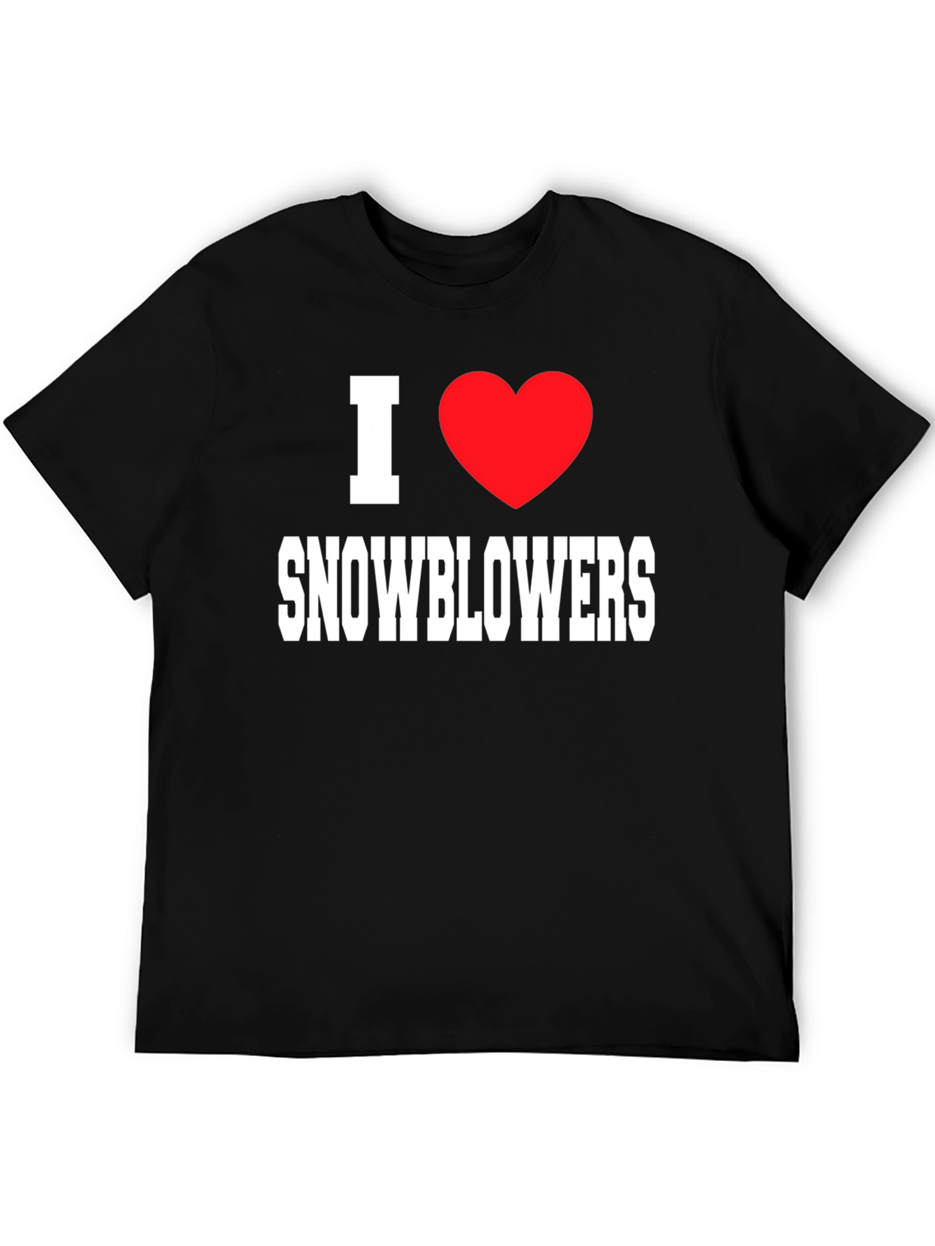 I Love Snowblowers - Graphic T-Shirt