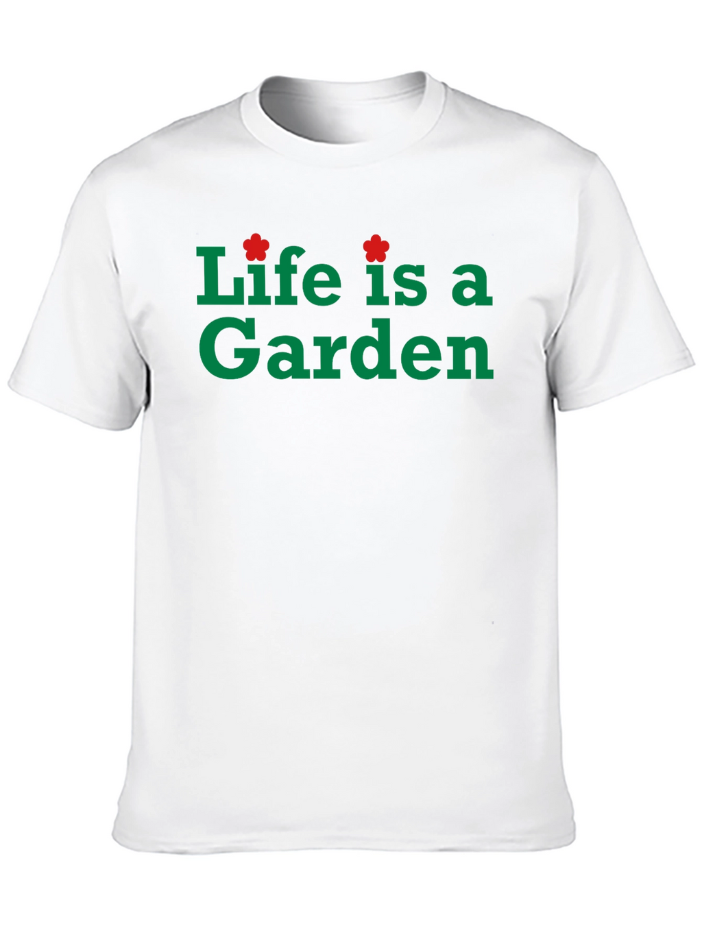 Life is a Garden Black T-Shirt