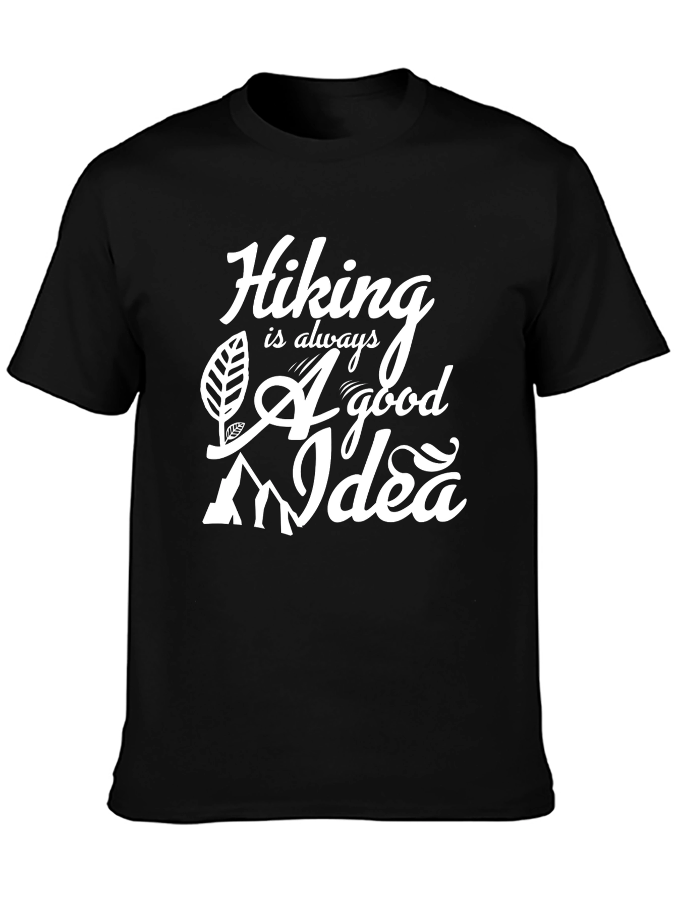 Hiking is Always A Good Idea Graphic Tee