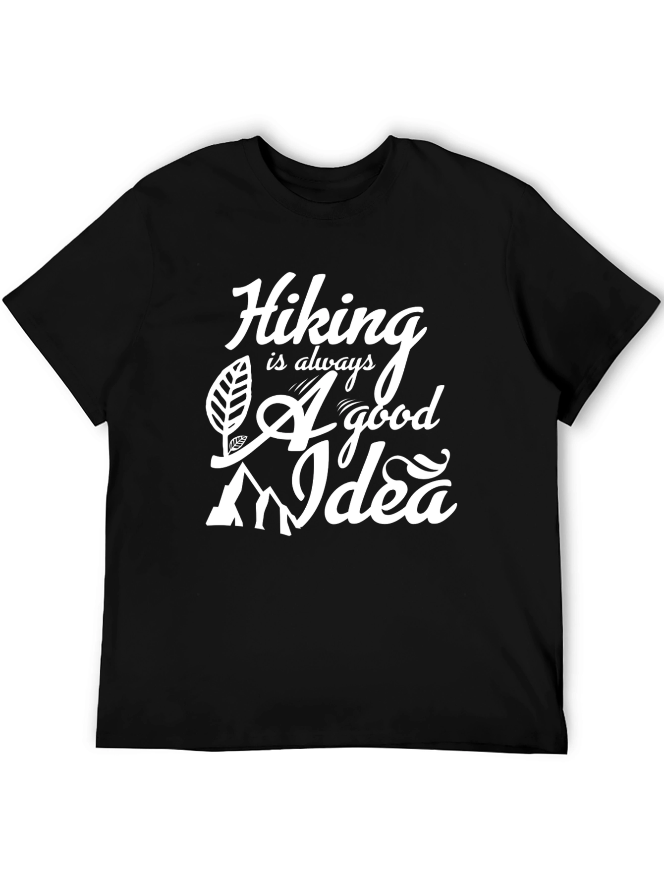 Hiking is Always A Good Idea Graphic Tee