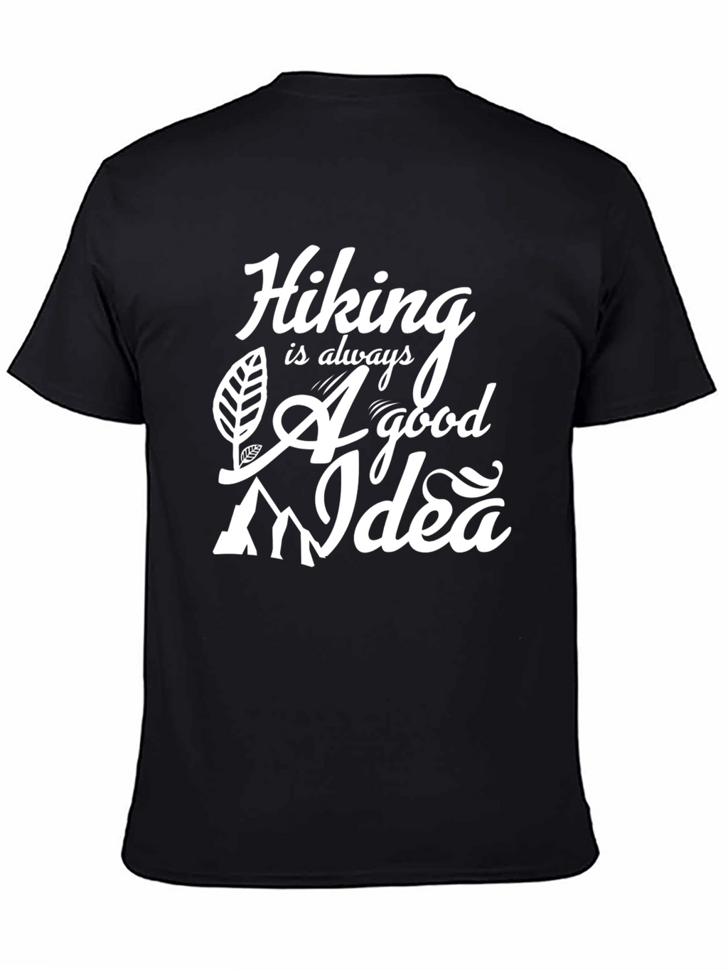 Hiking is Always A Good Idea Graphic Tee