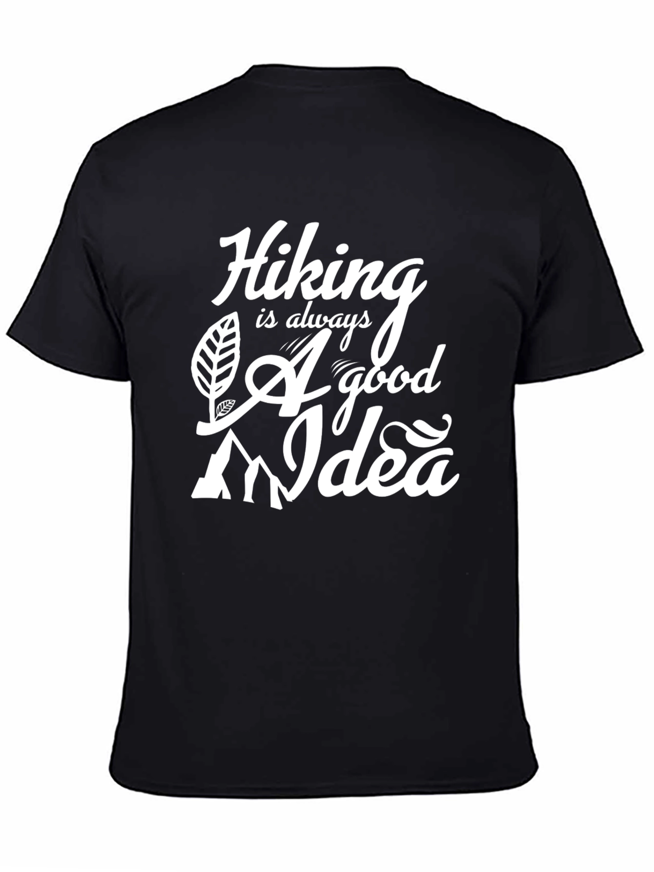 Hiking is Always A Good Idea Graphic Tee