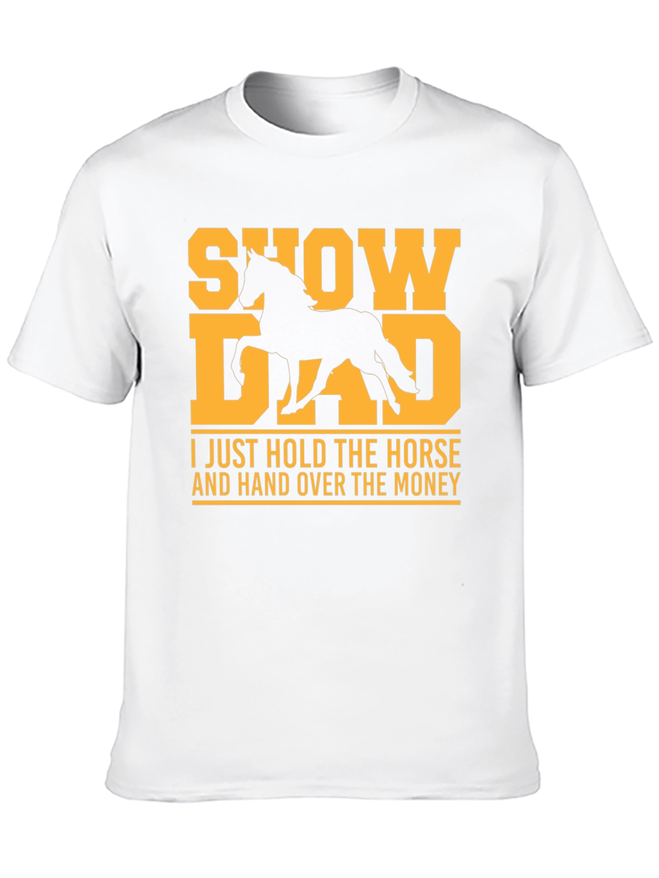 Show Dad T-Shirt - Horse Lover Tee