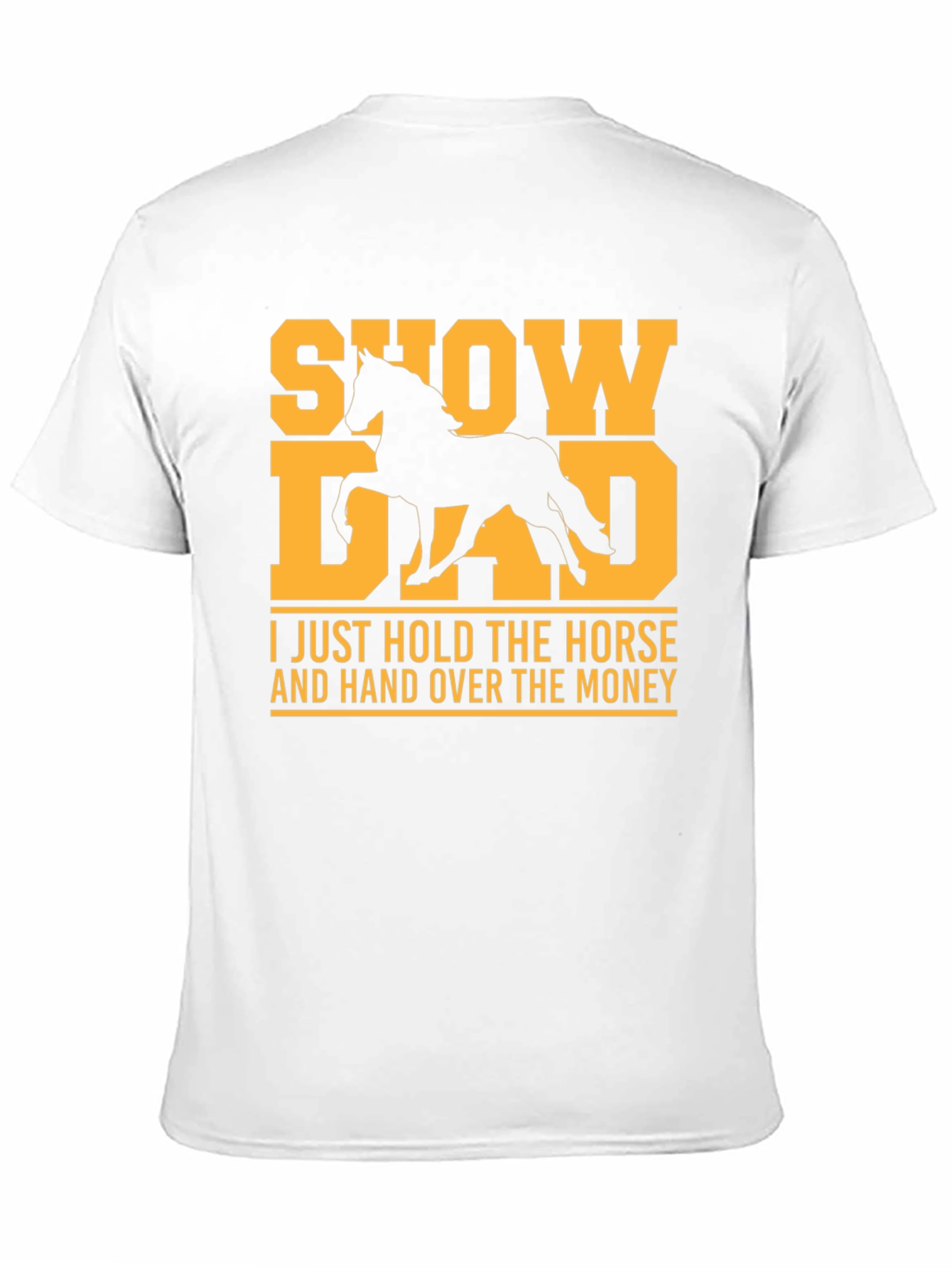 Show Dad T-Shirt - Horse Lover Tee