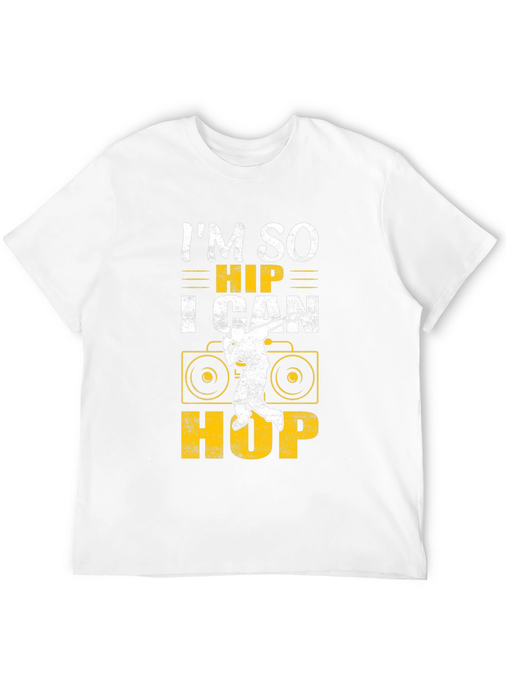 Im So Hip I Can Hop T-Shirt