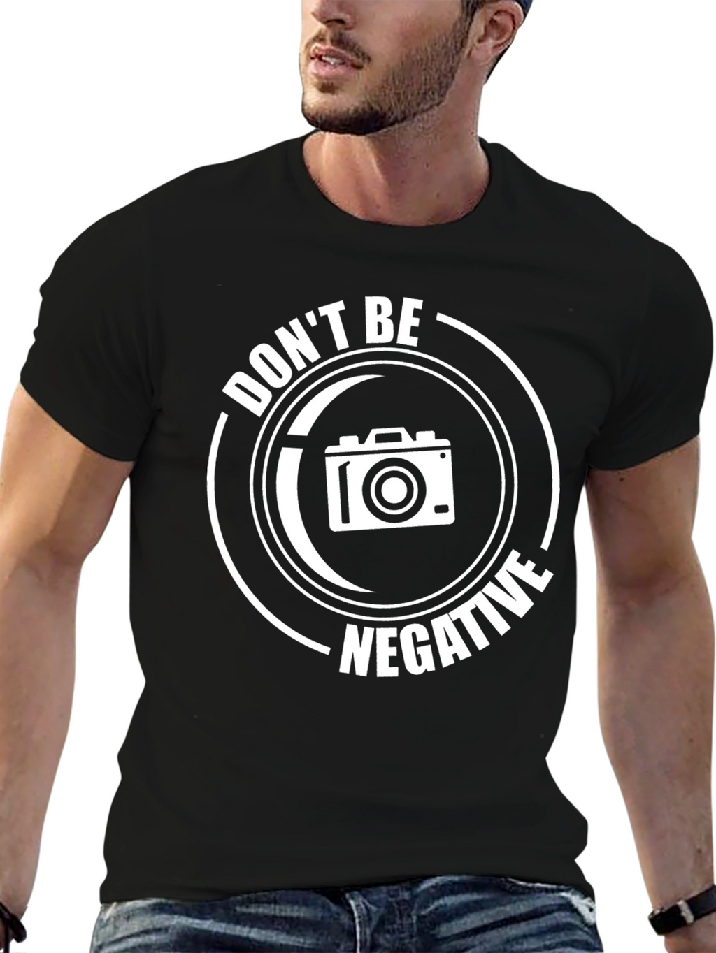 Dont Be Negative T-Shirt - Photography Humor