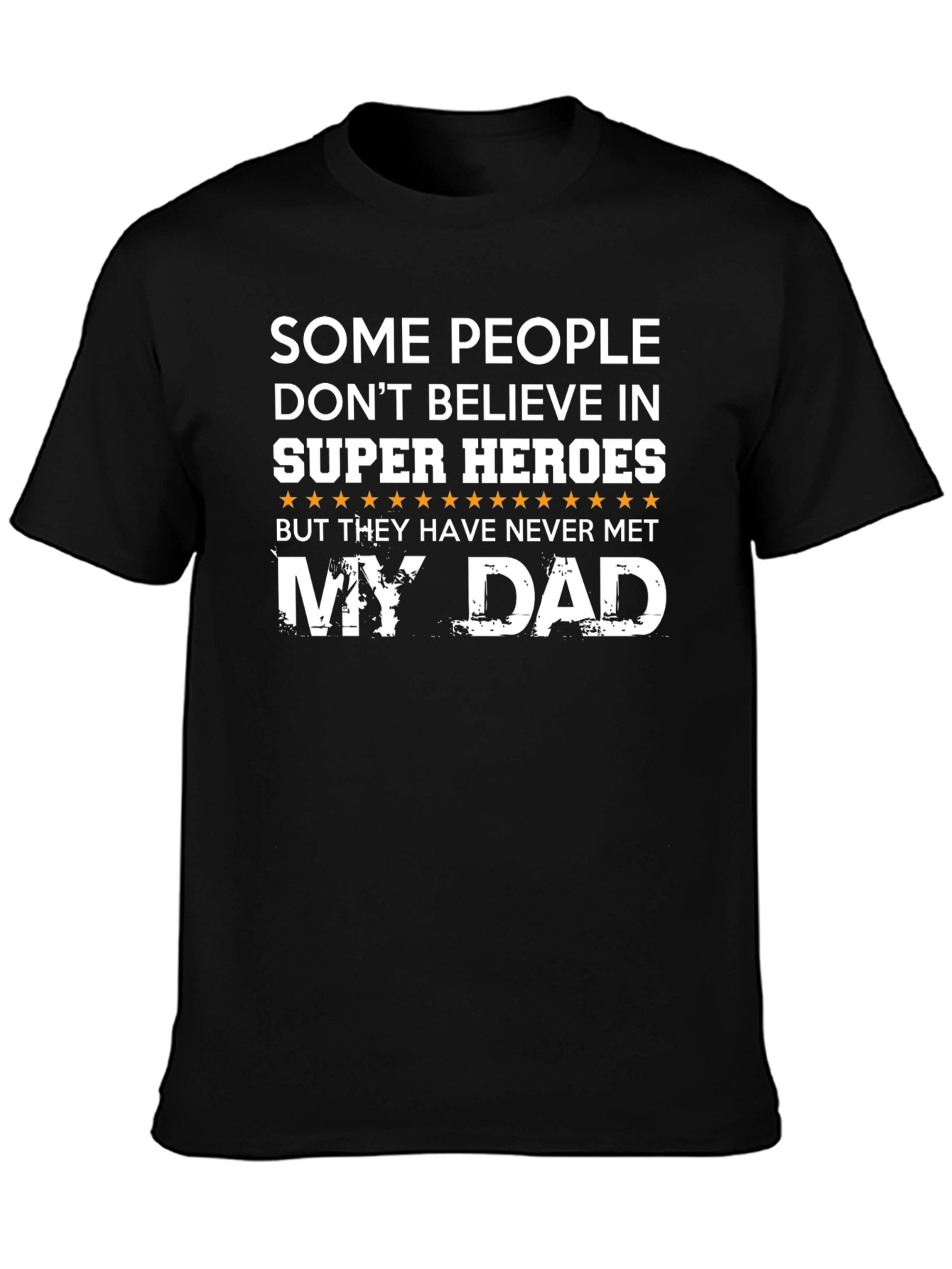My Dad is a Super Hero - Novelty Mens T-Shirt