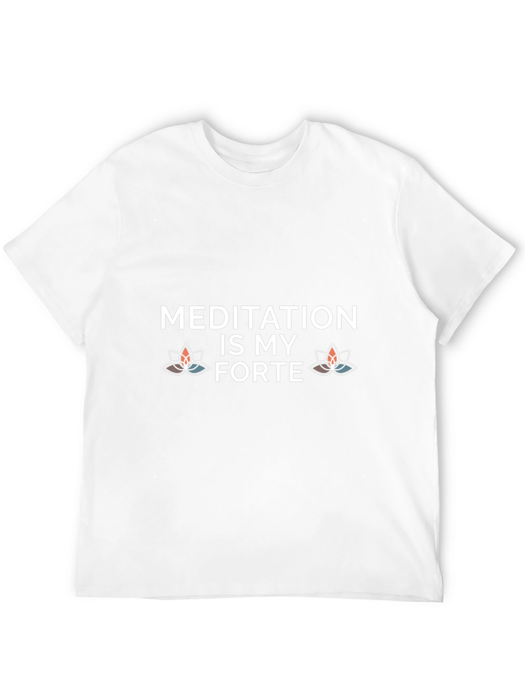 Meditation Is My Forte T-Shirt