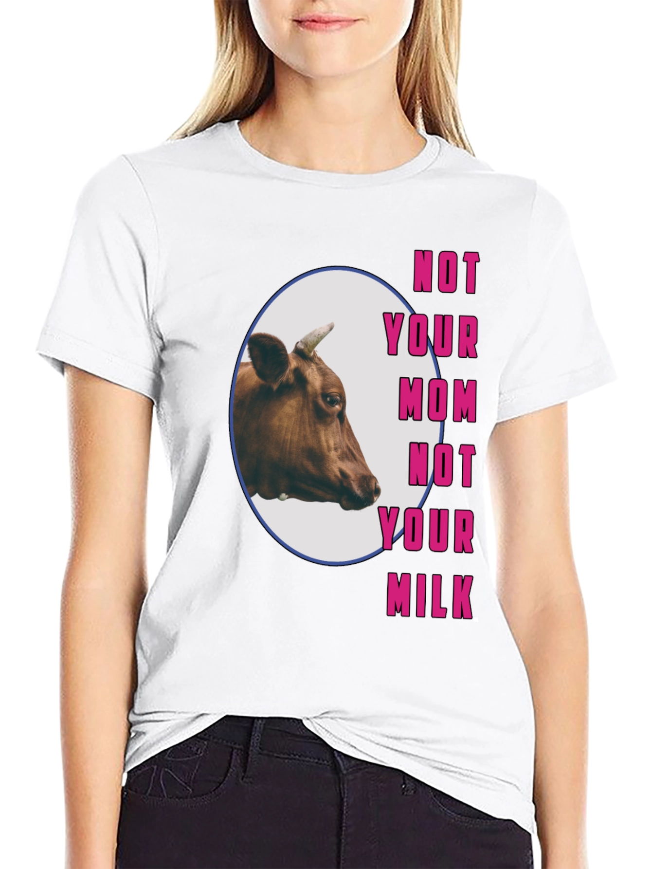 Vegan T-Shirt: Not Your Mom Not Your Milk Cow Tee