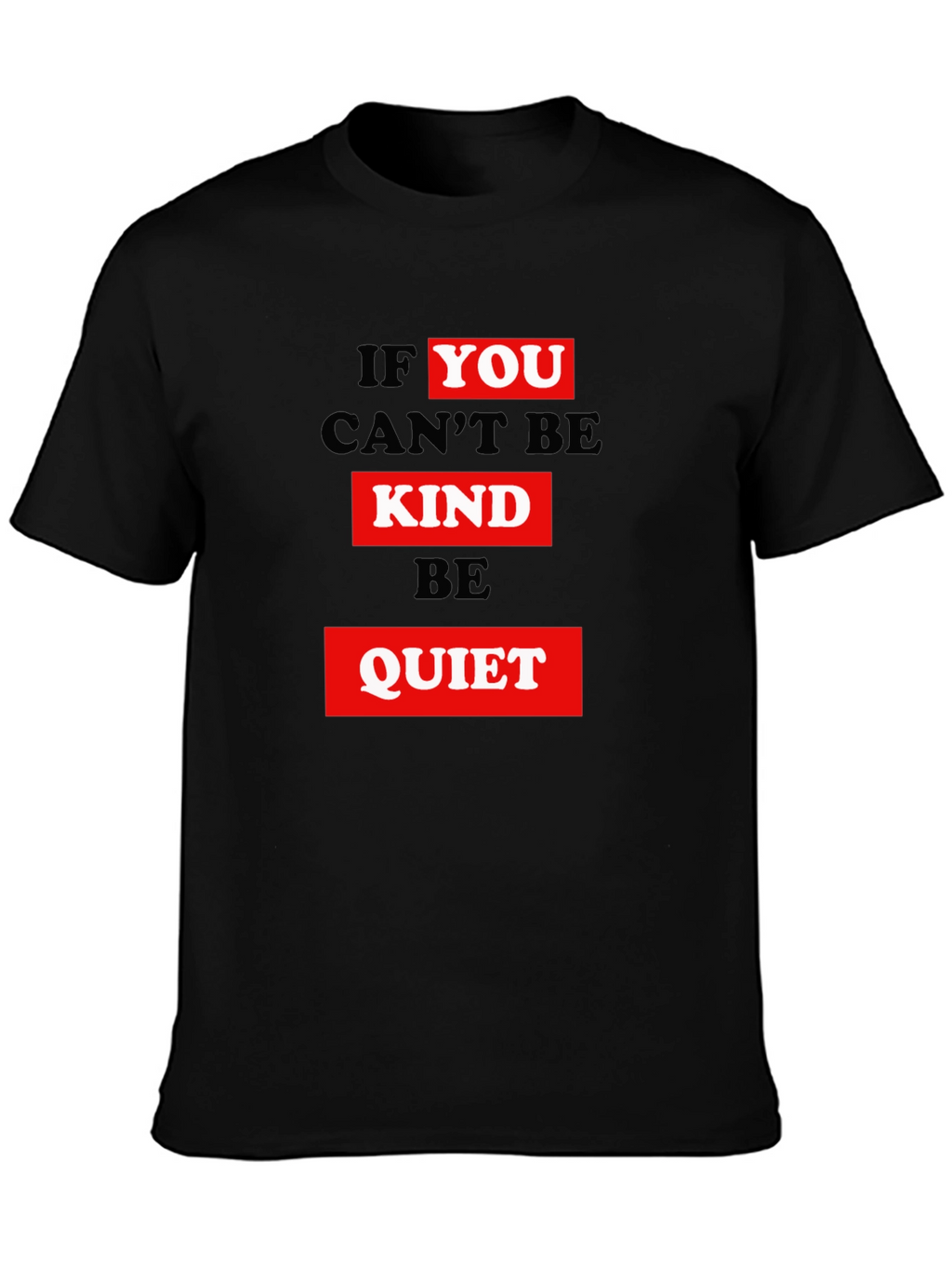 Kindness Graphic Tee - Be Quiet Slogan