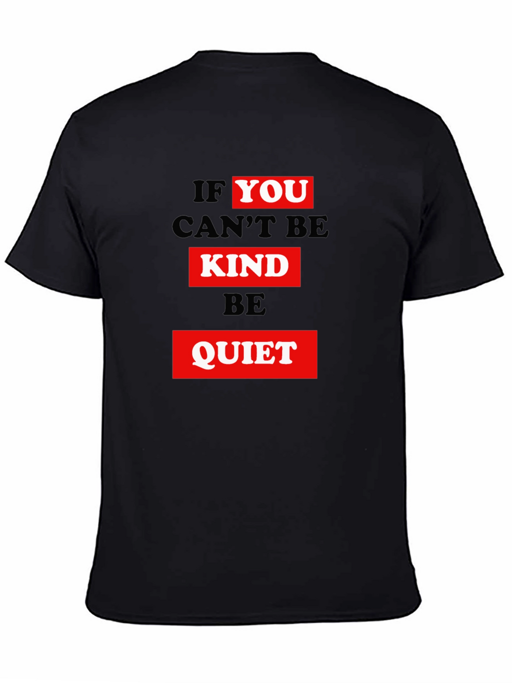 Kindness Graphic Tee - Be Quiet Slogan