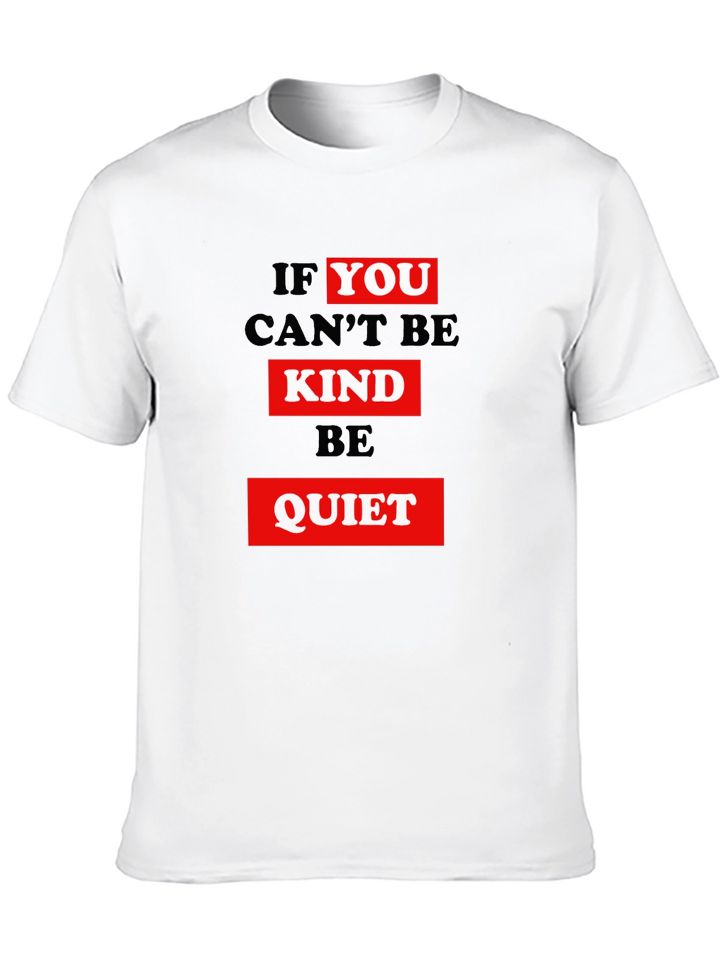 Kindness Graphic Tee - Be Quiet Slogan