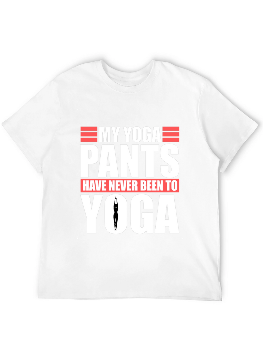 My Yoga Pants T-Shirt - Funny Graphic Tee