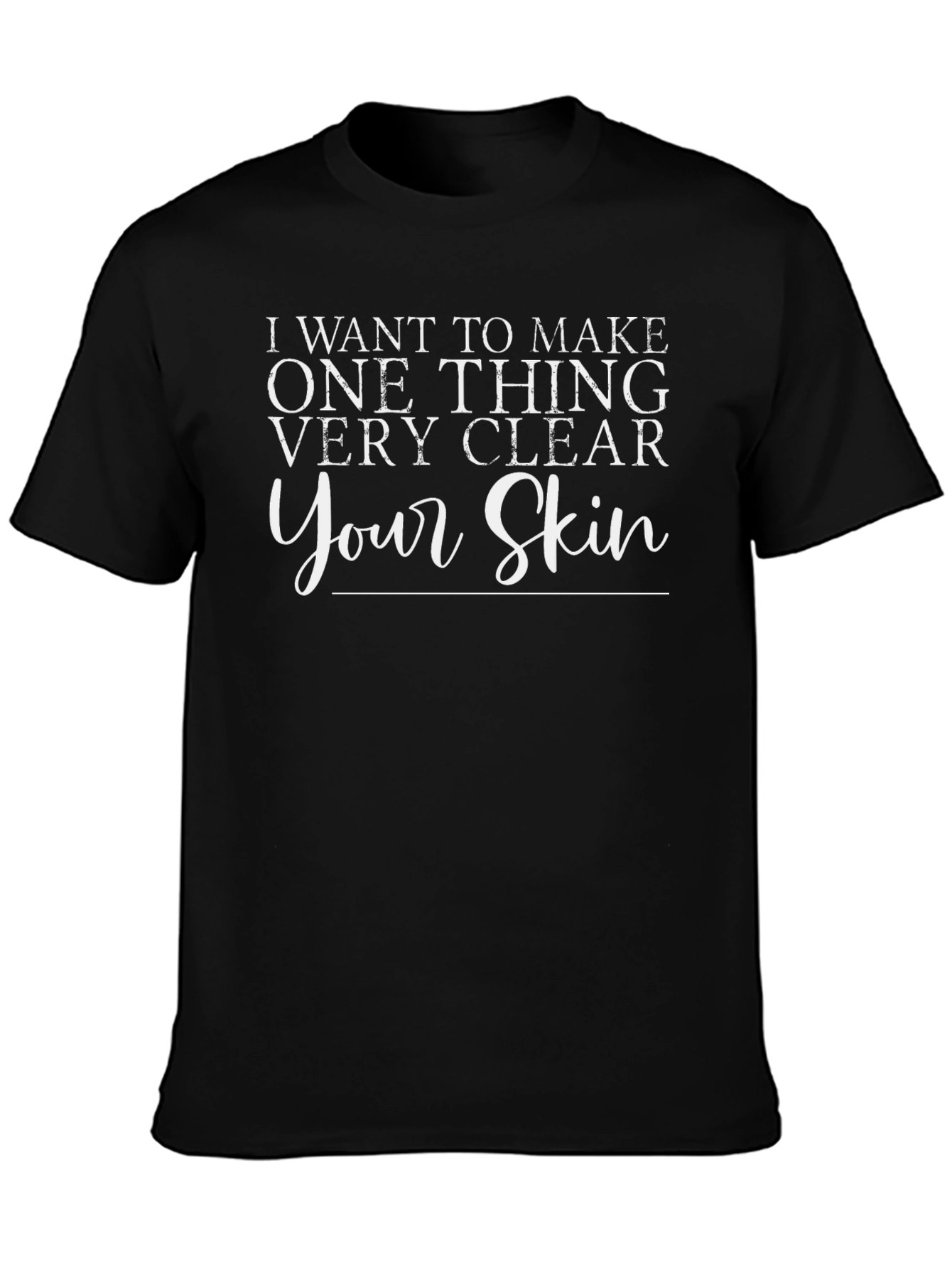 Funny Your Skin Graphic Print T-Shirt