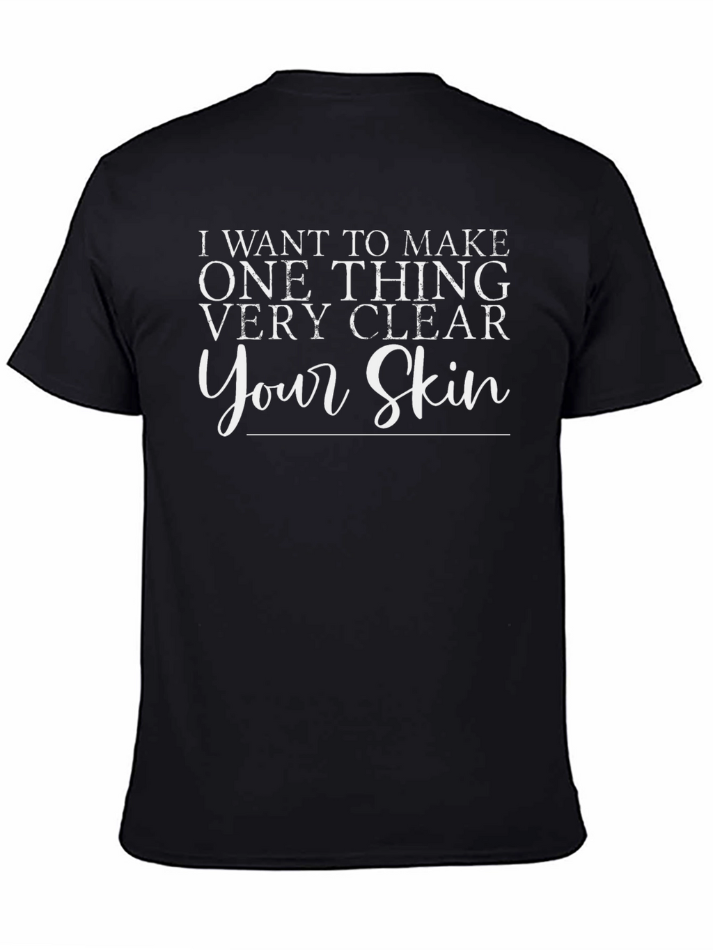 Funny Your Skin Graphic Print T-Shirt