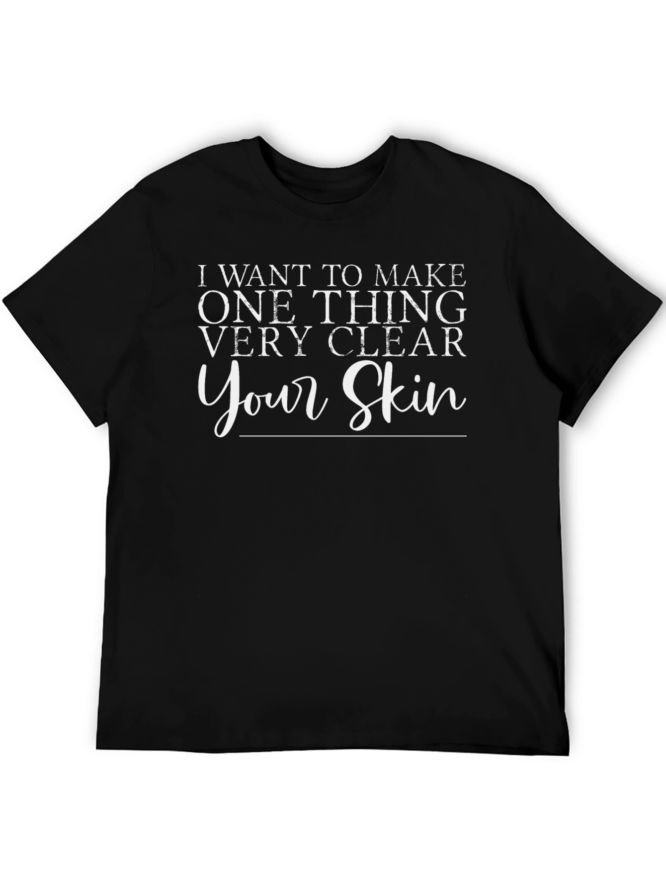 Funny Your Skin Graphic Print T-Shirt