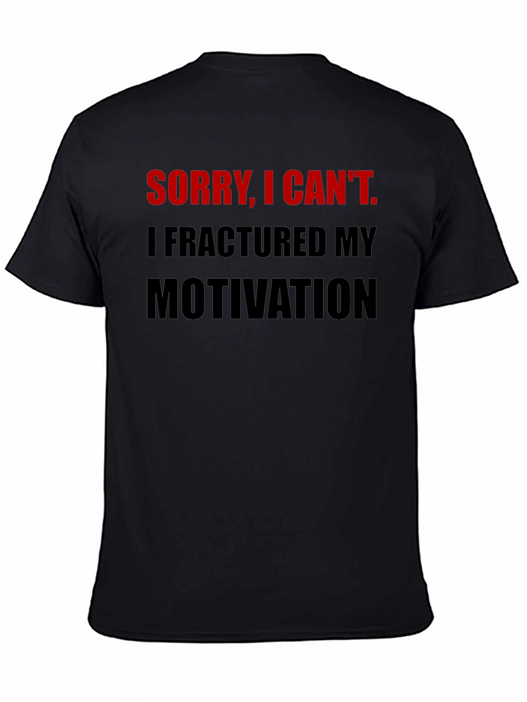 Fractured Motivation Graphic Tee - Funny Slogan Shirt
