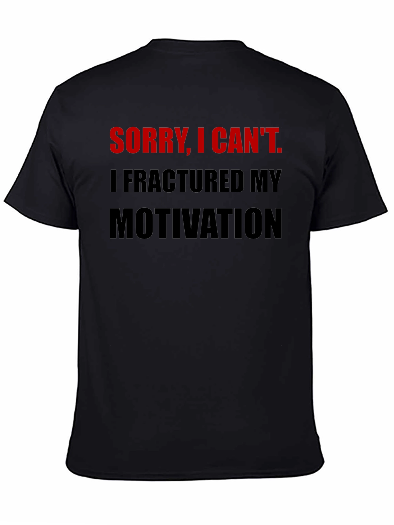 Fractured Motivation Graphic Tee - Funny Slogan Shirt