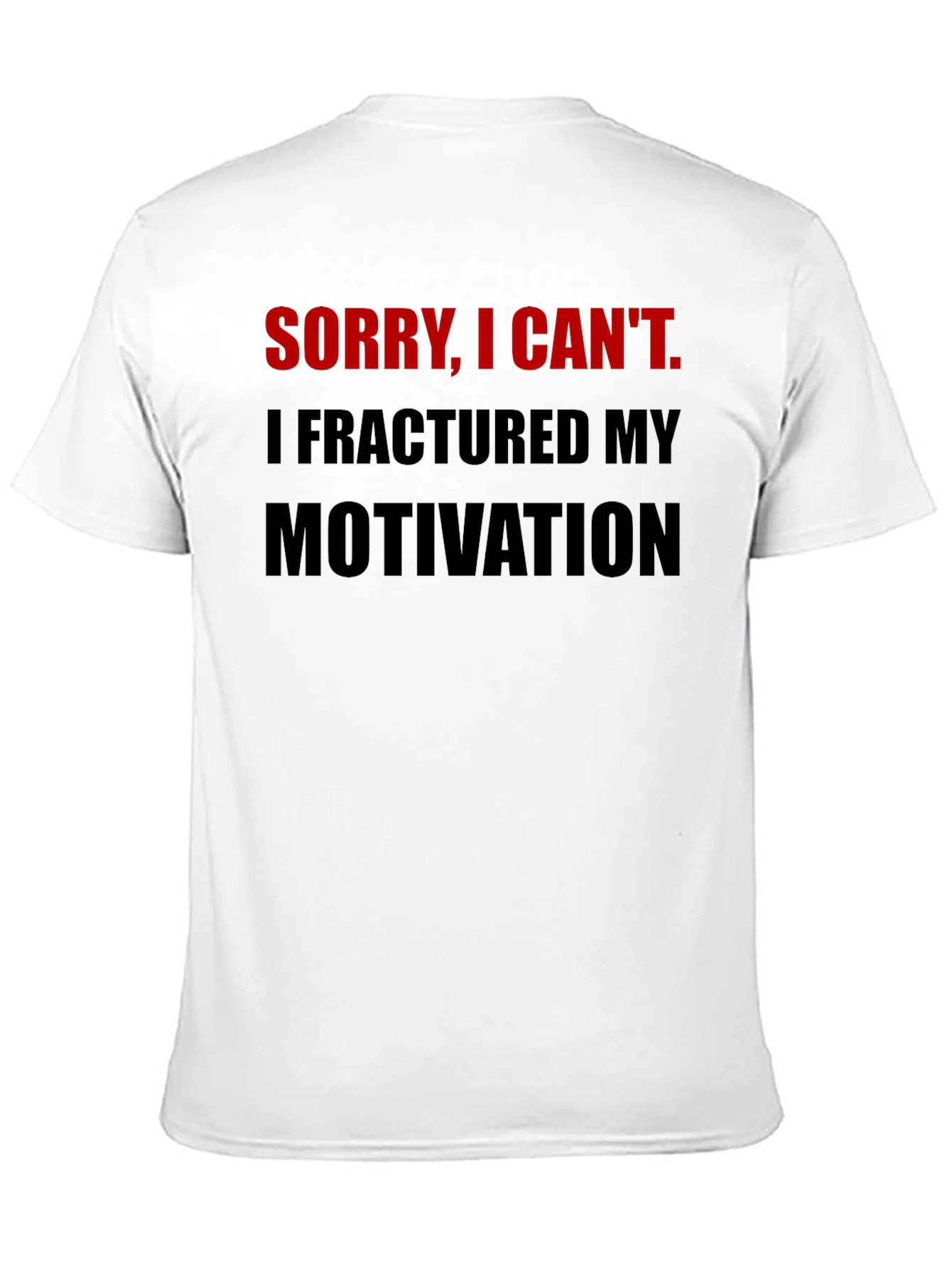 Fractured Motivation Graphic Tee - Funny Slogan Shirt
