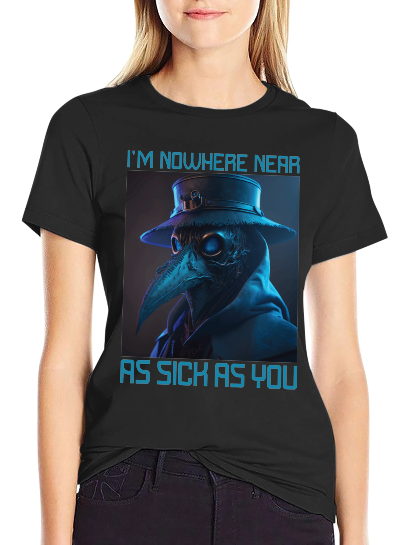 Plague Doctor T-Shirt - Nowhere Near As Sick As You