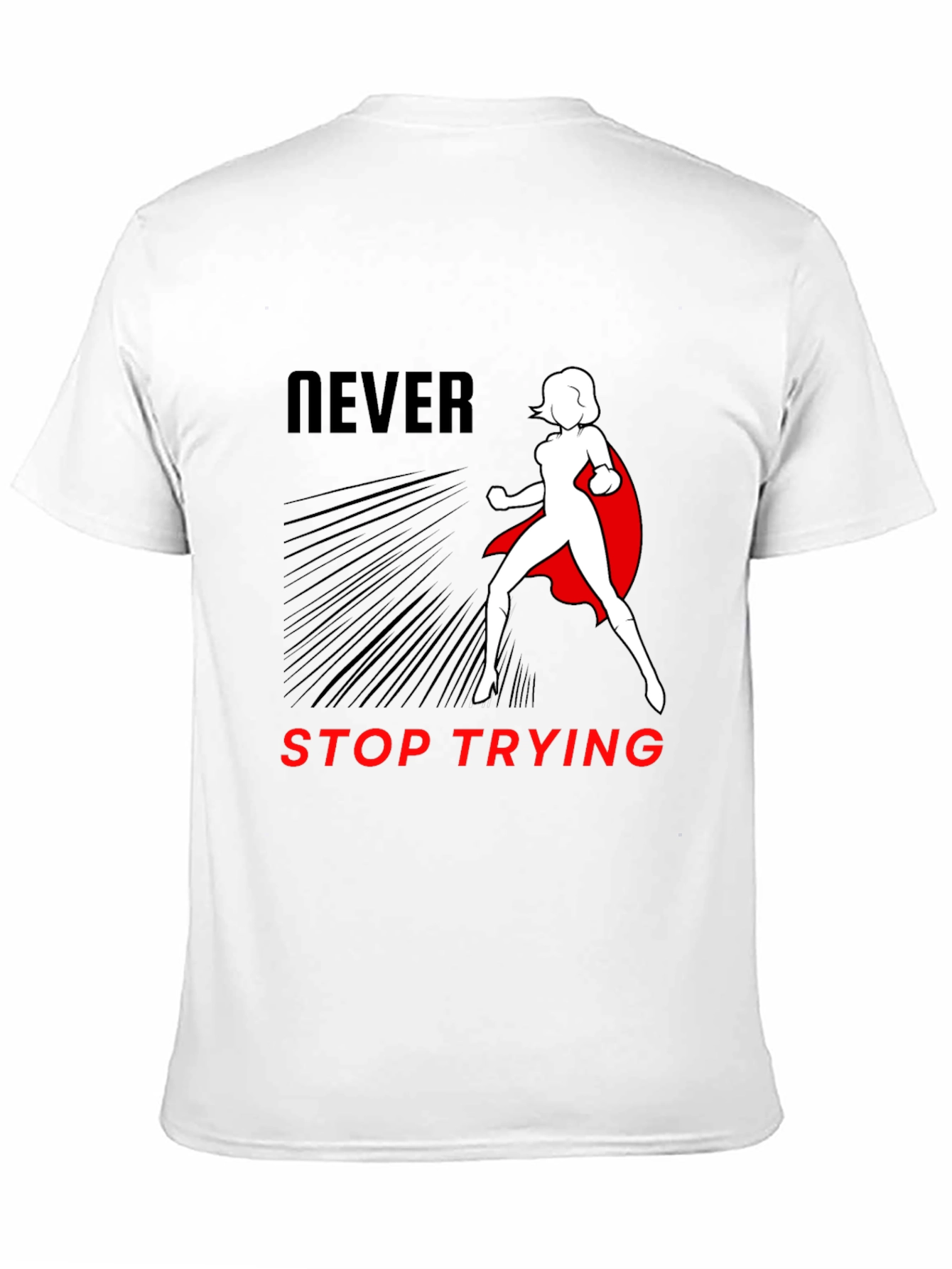 Never Stop Trying Hero T-Shirt