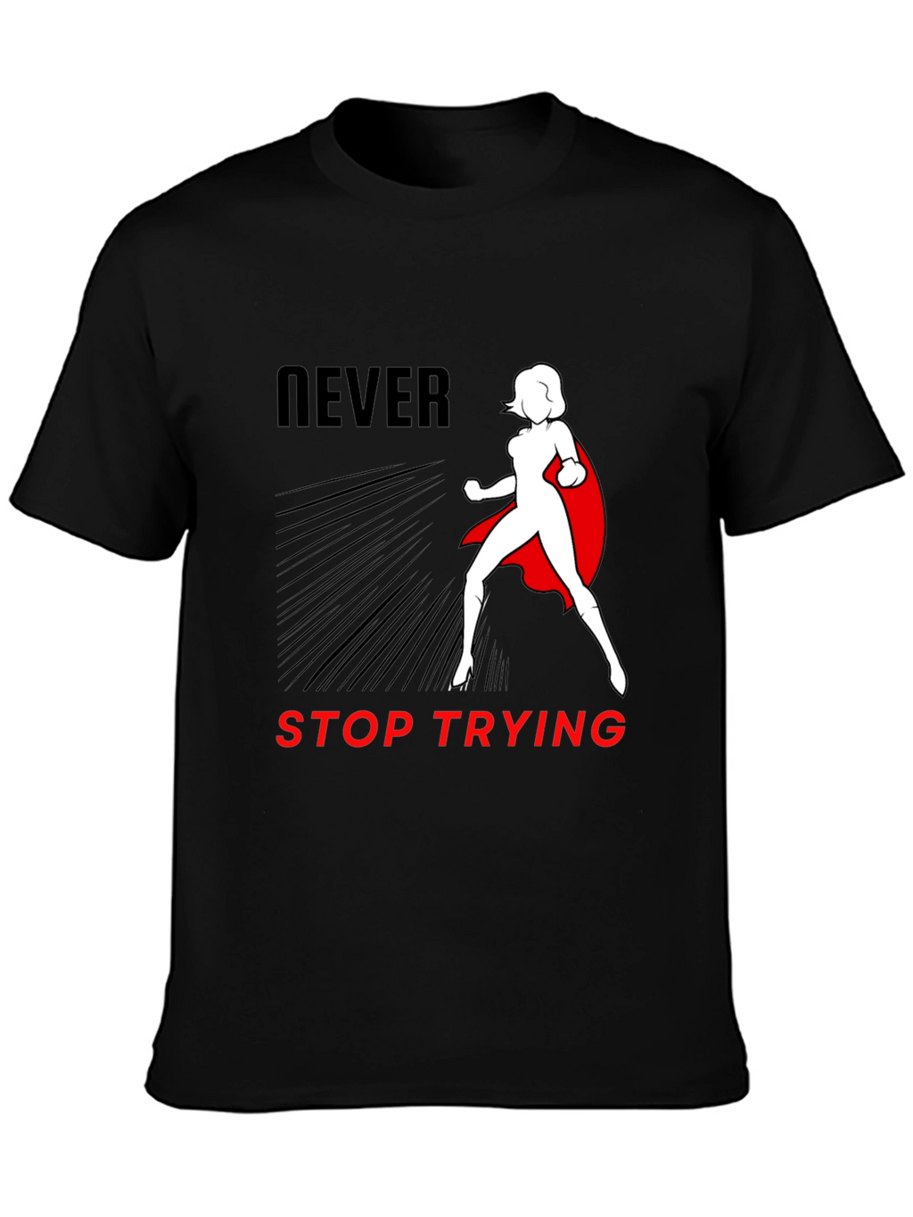 Never Stop Trying Hero T-Shirt