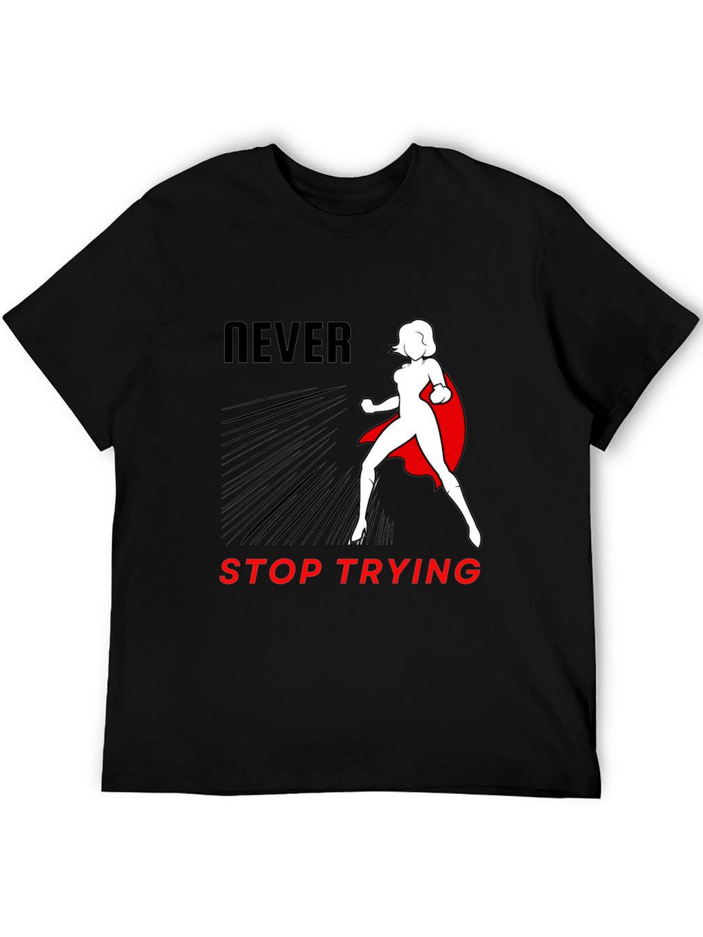 Never Stop Trying Hero T-Shirt