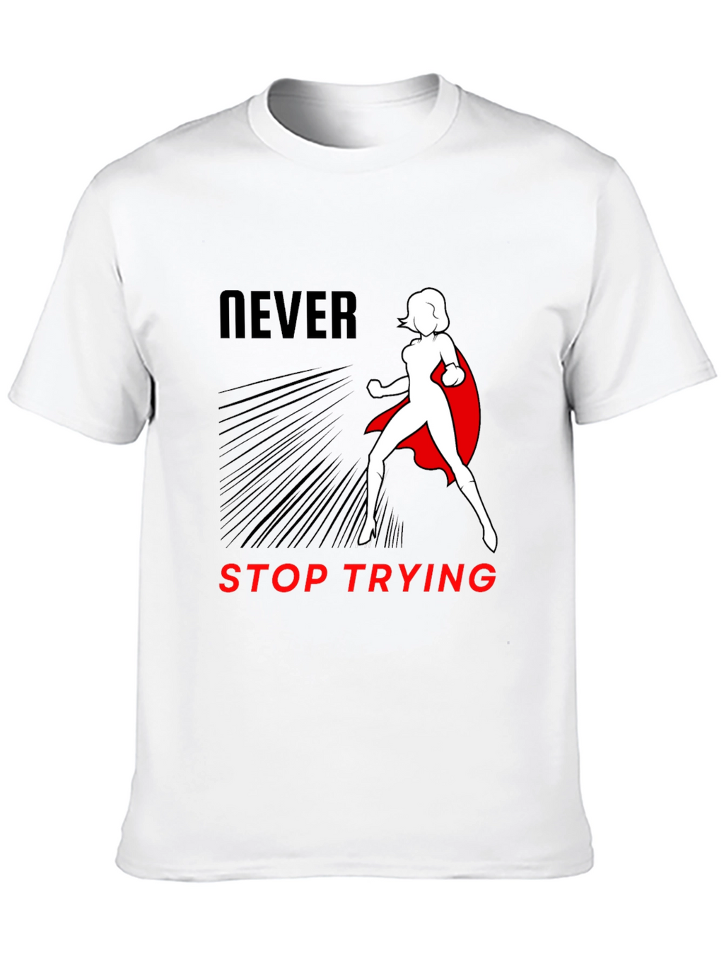 Never Stop Trying Hero T-Shirt