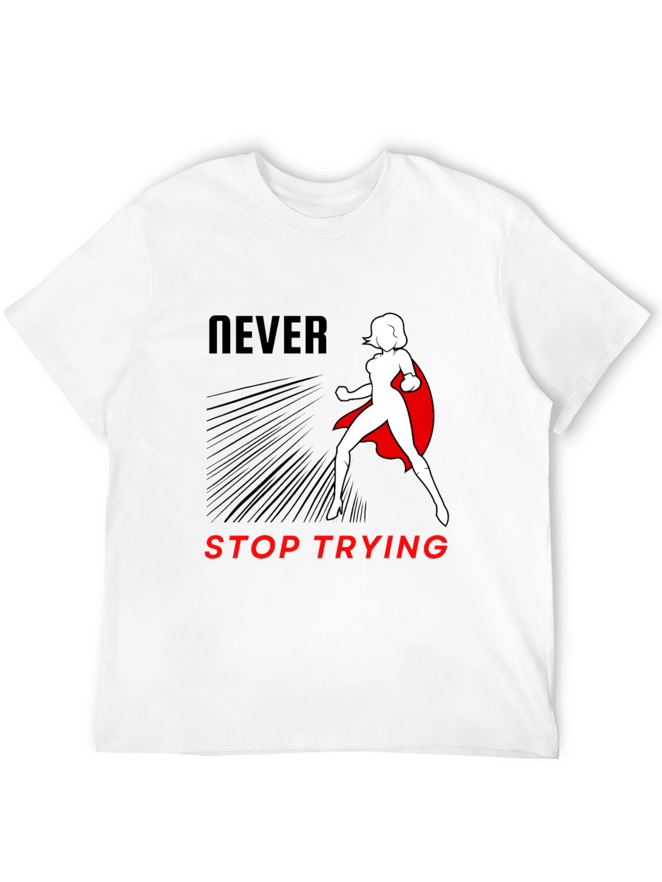 Never Stop Trying Hero T-Shirt