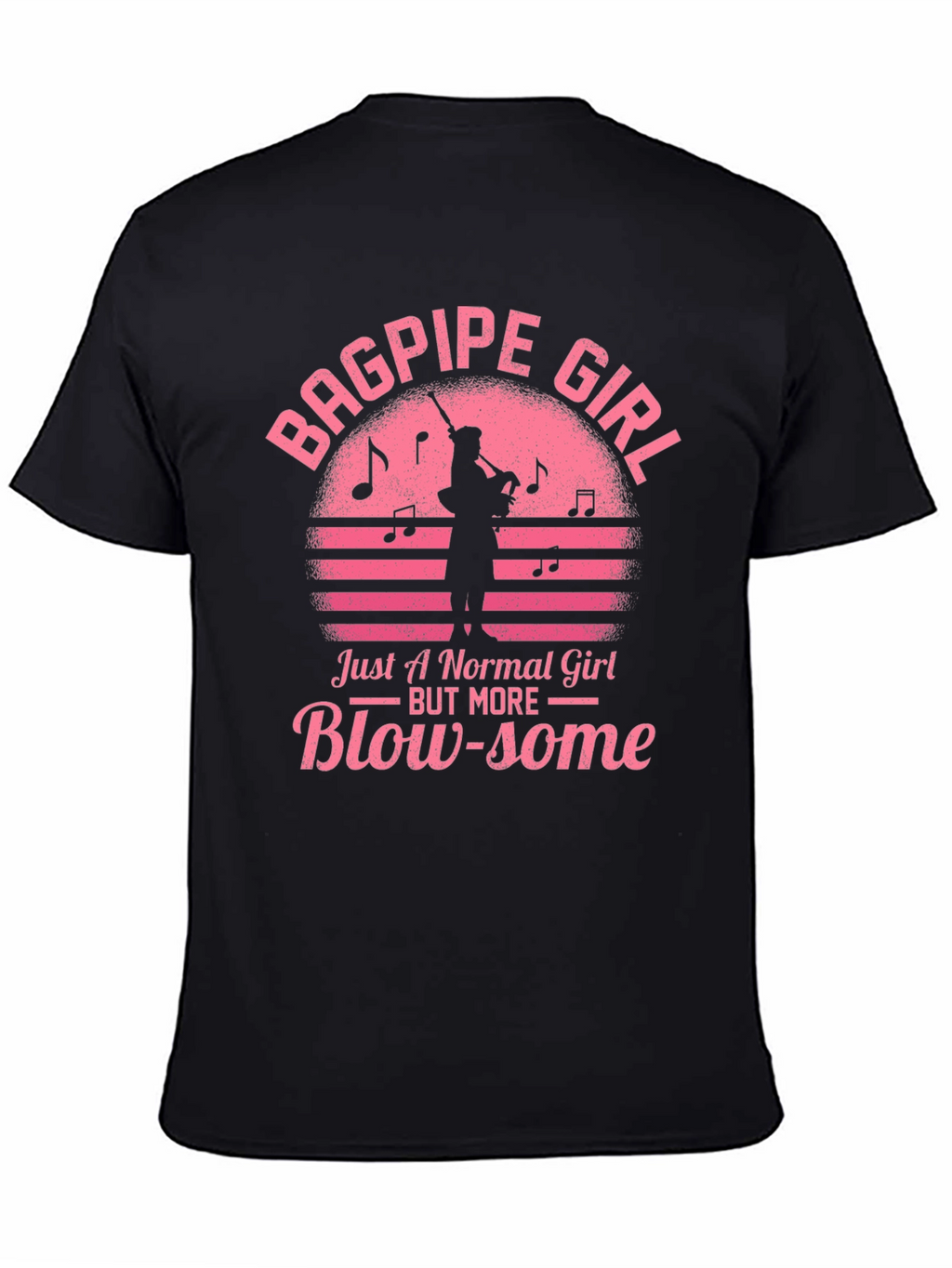 Bagpipe Girl T-Shirt - Blow-some Musician Tee