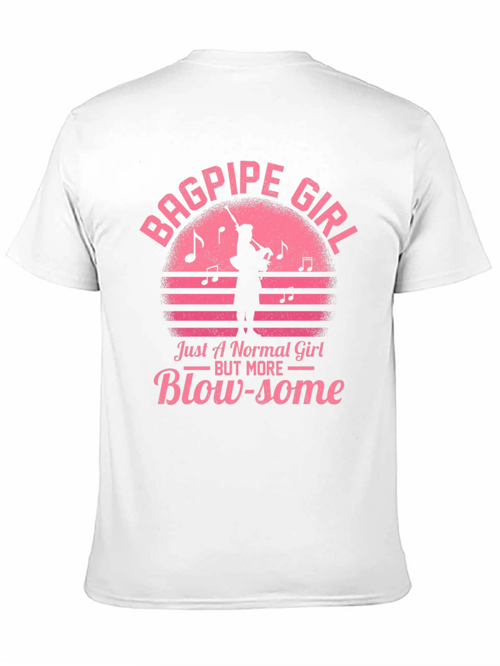 Bagpipe Girl T-Shirt - Blow-some Musician Tee