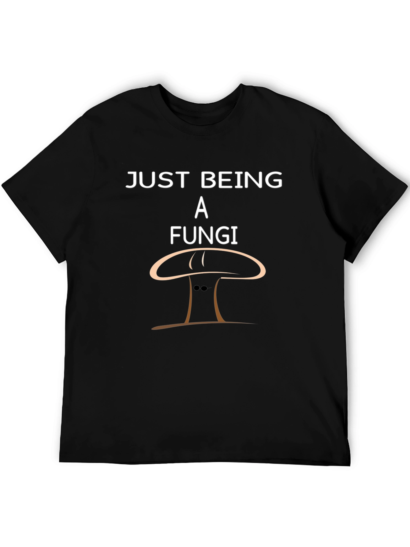 Just Being A Fungi Funny Graphic T-Shirt