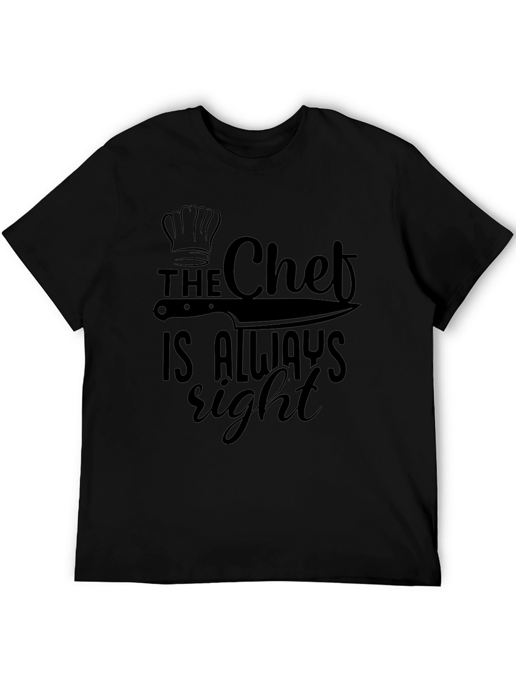The Chef is Always Right Black T-Shirt