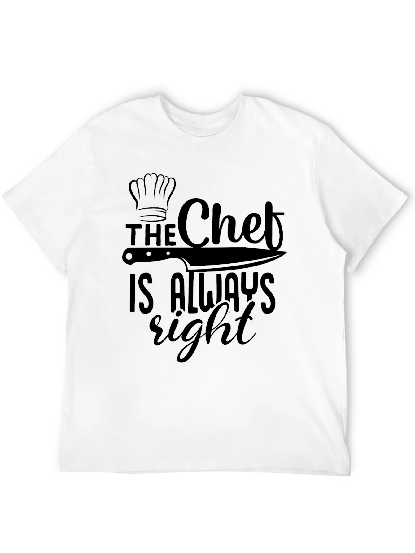 The Chef is Always Right Black T-Shirt